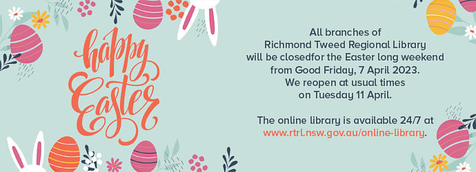 All branches are closed over the Easter long weekend